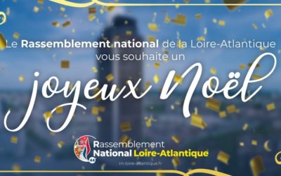 Le RN de la Loire-Atlantique vous souhaite un joyeux Noël !