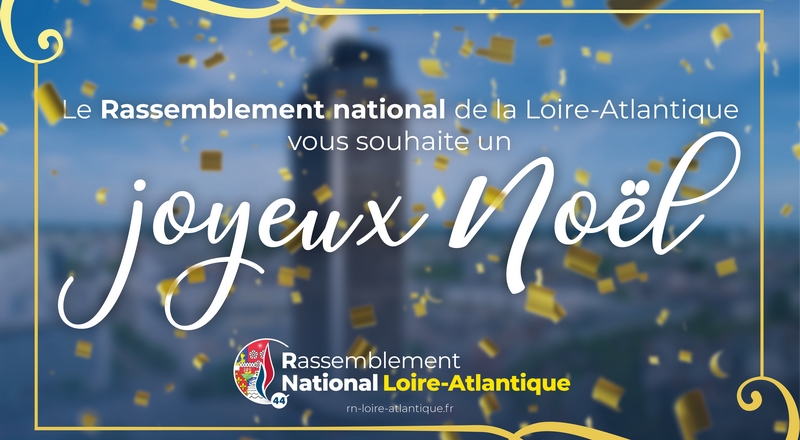 Le RN de la Loire-Atlantique vous souhaite un joyeux Noël !