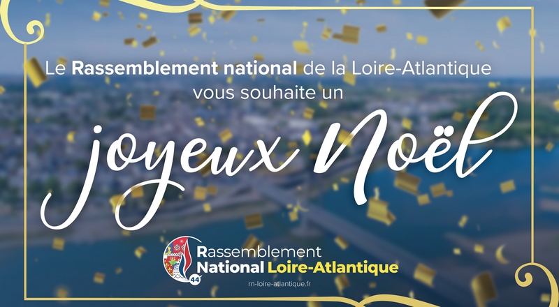 Le RN de la Loire-Atlantique vous souhaite un joyeux Noël !